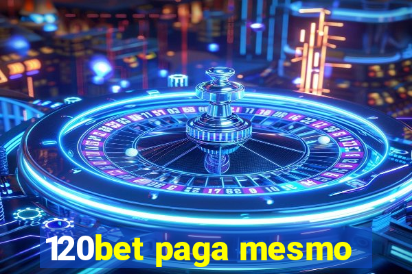 120bet paga mesmo